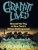 Graffiti Lives - Gregory J Snyder | Mon 25 Jul, 2011